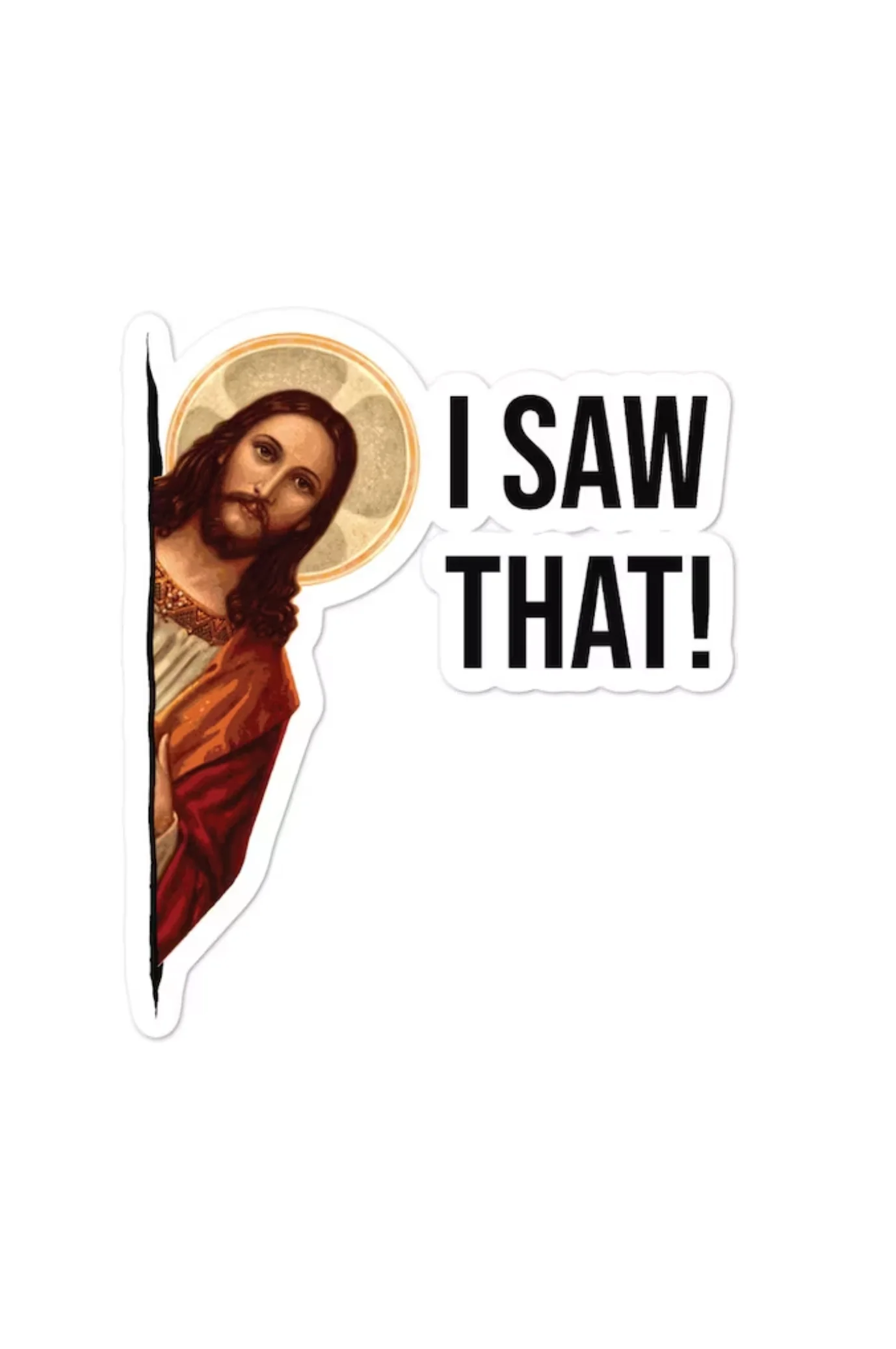 Jesus I Saw That Sticker
